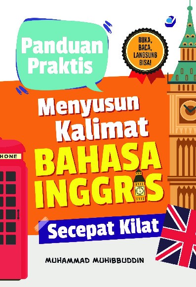 PANDUAN PRAKTIS MENYUSUN KALIMAT BAHASA INGGRIS SECEPAT KILAT  